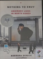 Nothing to Envy - Ordinary Lives in North Korea written by Barbara Demick performed by Karen White on MP3 CD (Unabridged)